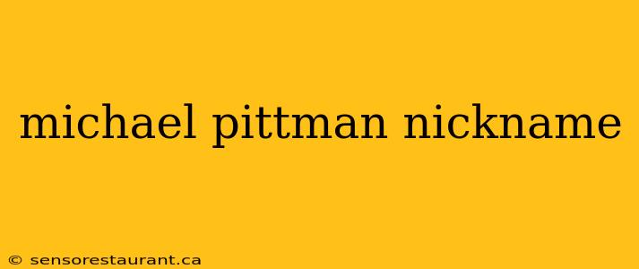 michael pittman nickname