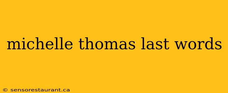 michelle thomas last words