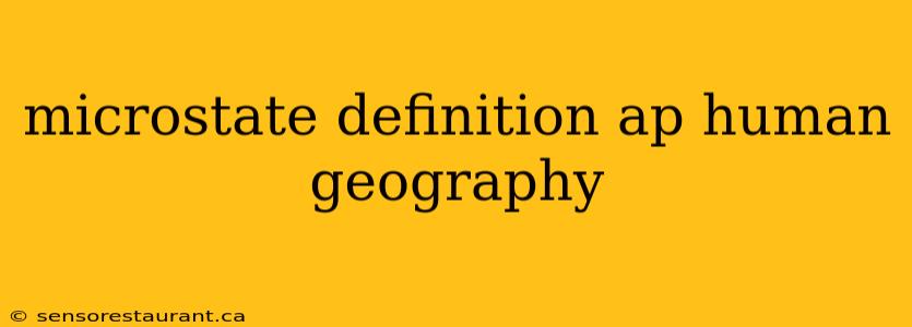 microstate definition ap human geography