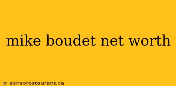 mike boudet net worth