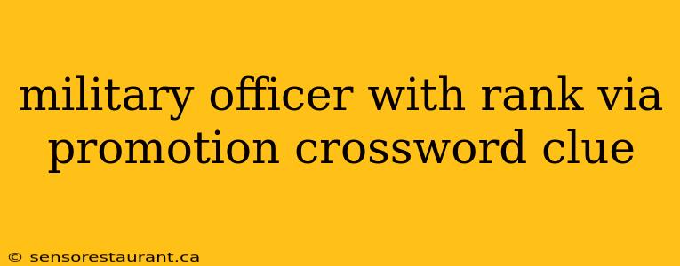 military officer with rank via promotion crossword clue