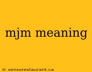 mjm meaning