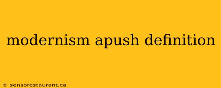 modernism apush definition