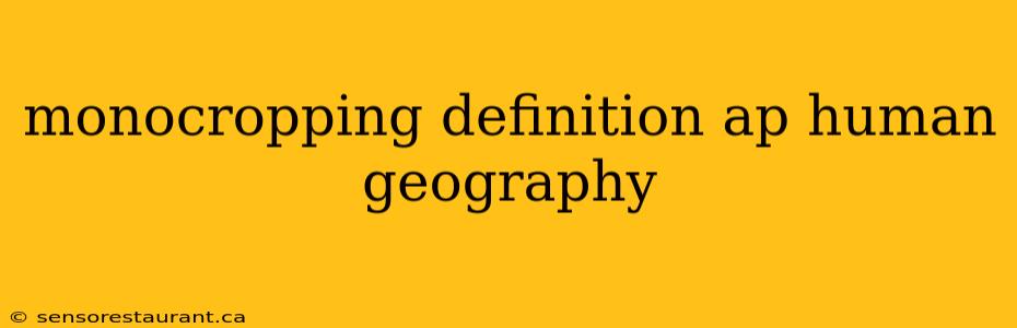 monocropping definition ap human geography