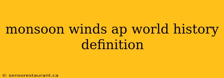 monsoon winds ap world history definition