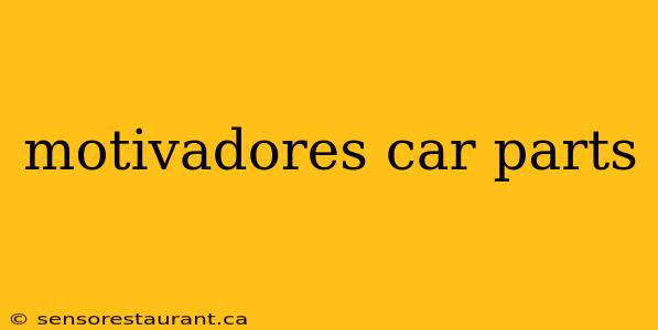 motivadores car parts