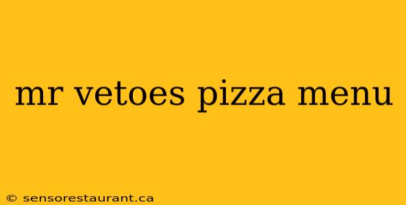 mr vetoes pizza menu