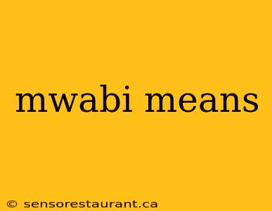 mwabi means