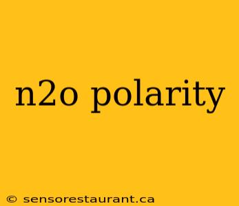 n2o polarity