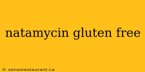 natamycin gluten free