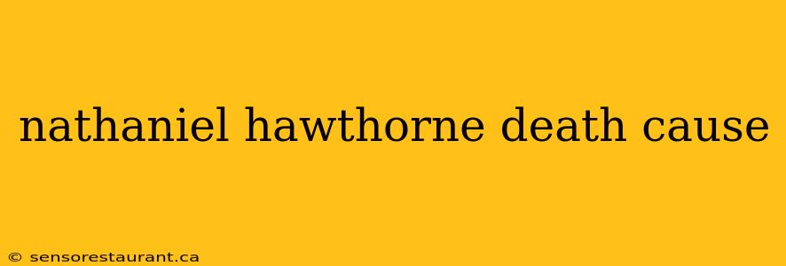 nathaniel hawthorne death cause