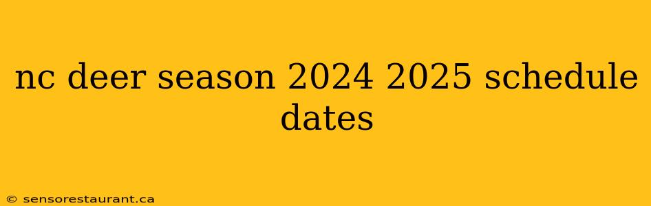 nc deer season 2024 2025 schedule dates