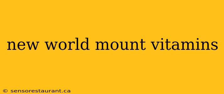 new world mount vitamins