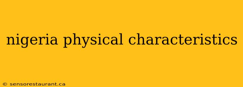 nigeria physical characteristics