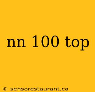 nn 100 top