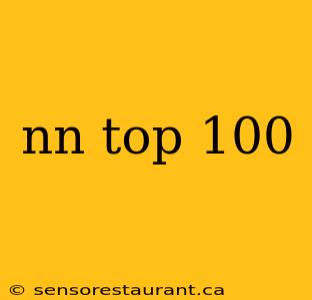 nn top 100