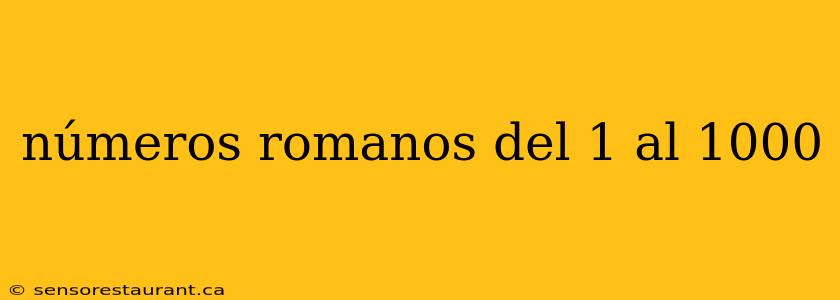 números romanos del 1 al 1000