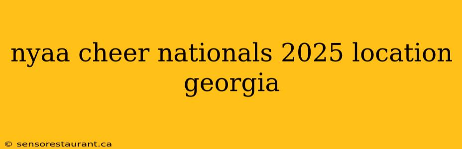 nyaa cheer nationals 2025 location georgia