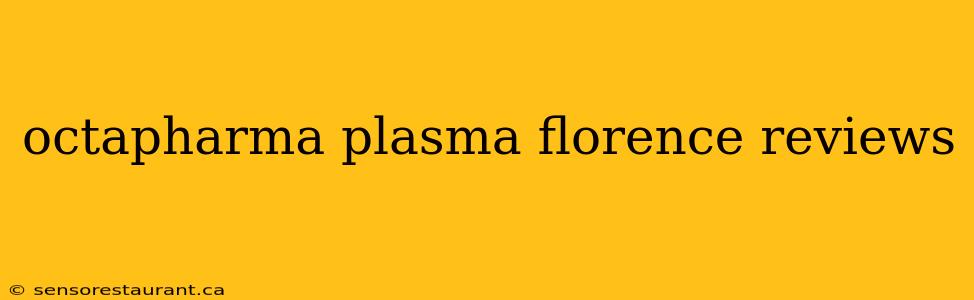 octapharma plasma florence reviews