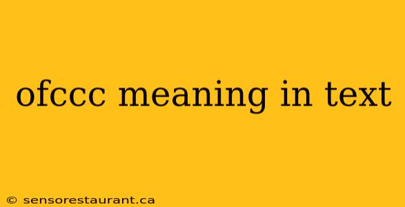 ofccc meaning in text