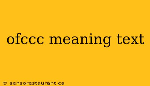 ofccc meaning text