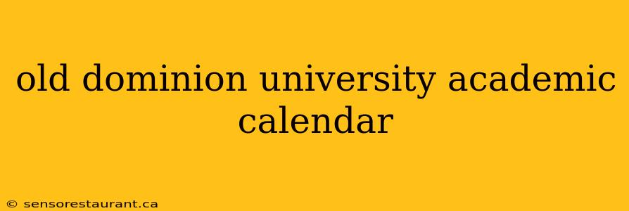 old dominion university academic calendar