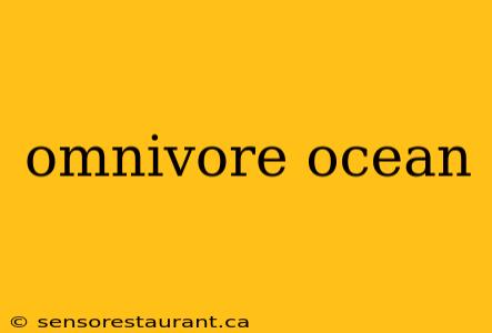 omnivore ocean