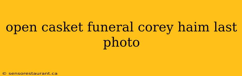 open casket funeral corey haim last photo