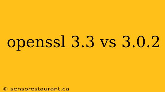 openssl 3.3 vs 3.0.2