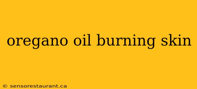 oregano oil burning skin