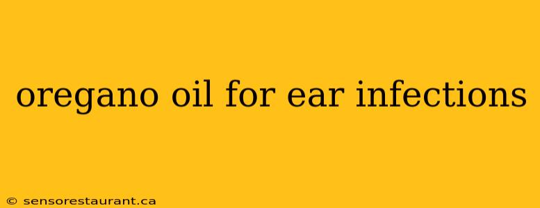 oregano oil for ear infections