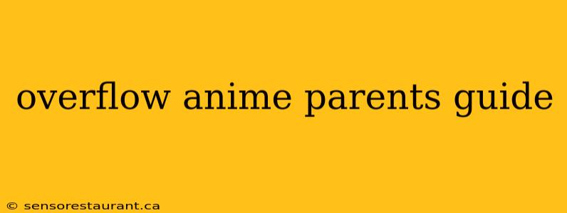 overflow anime parents guide