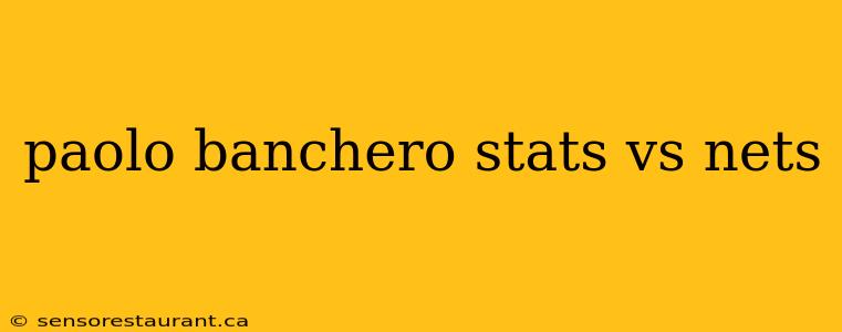 paolo banchero stats vs nets