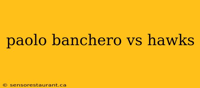 paolo banchero vs hawks