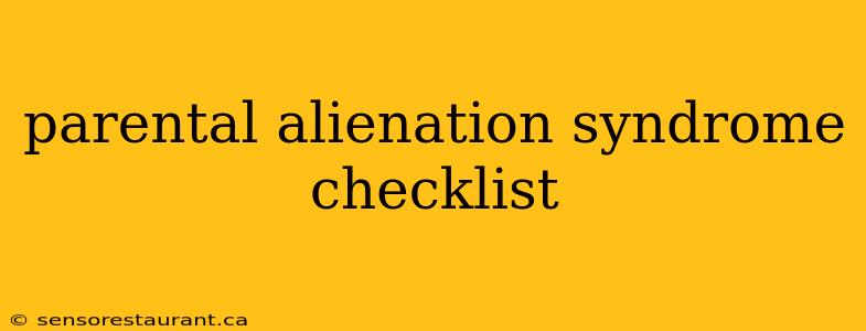 parental alienation syndrome checklist