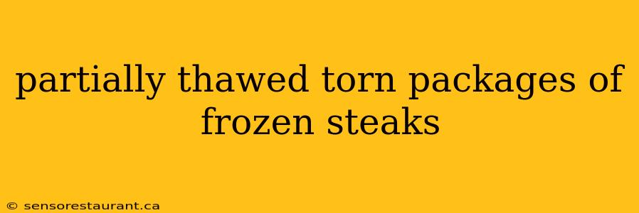 partially thawed torn packages of frozen steaks