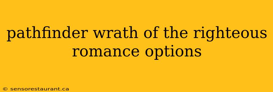 pathfinder wrath of the righteous romance options