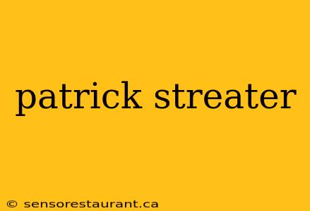 patrick streater