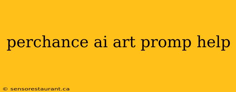 perchance ai art promp help