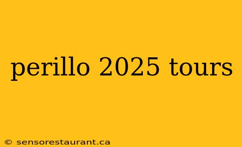 perillo 2025 tours