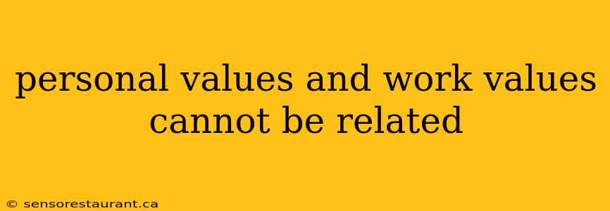 personal values and work values cannot be related