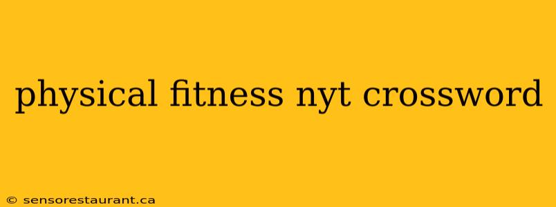 physical fitness nyt crossword