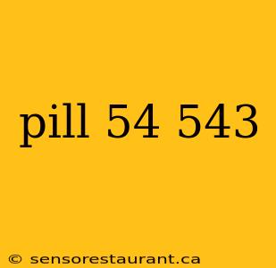 pill 54 543