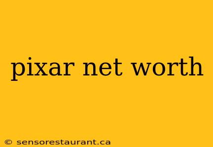 pixar net worth