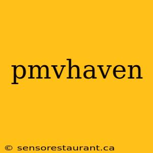 pmvhaven