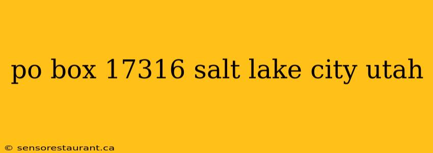 po box 17316 salt lake city utah