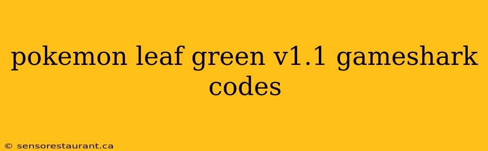 pokemon leaf green v1.1 gameshark codes