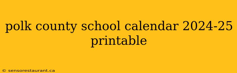 polk county school calendar 2024-25 printable