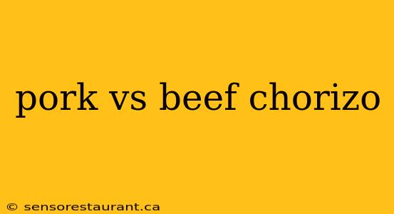 pork vs beef chorizo