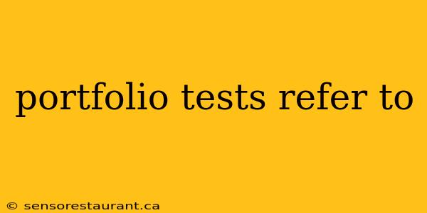 portfolio tests refer to